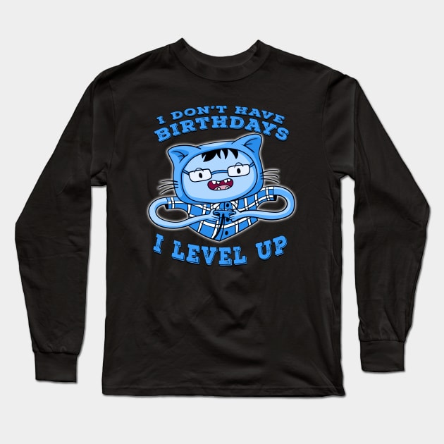 I Dont Have Birthdays I Level Up Blue Long Sleeve T-Shirt by Shawnsonart